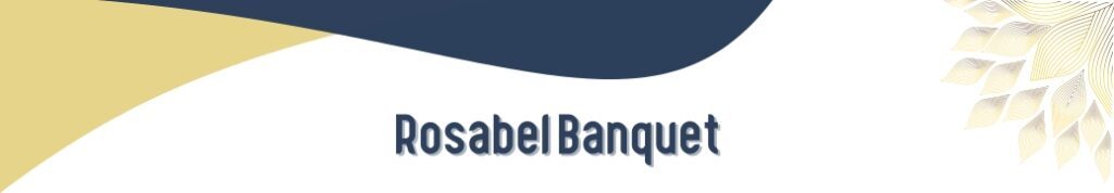 Rosabel Banquet