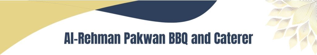 Al-Rehman Pakwan BBQ and Caterer