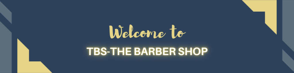 welcome to TBS-The Barber Shop