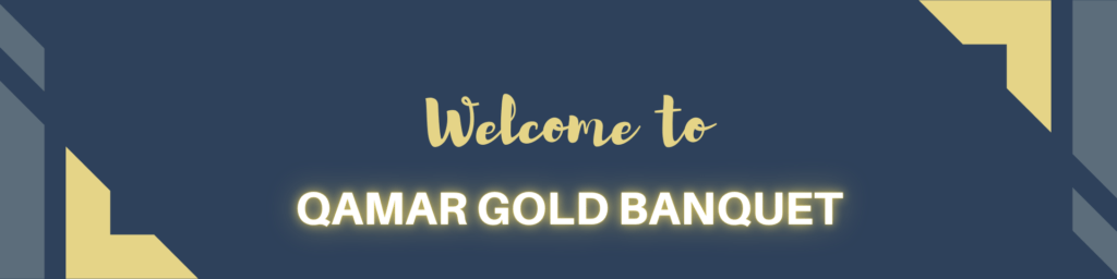 Welcome to Qamar Gold Banquet