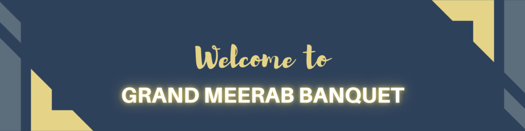 welcome to grand meerab banquet