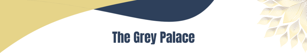 The Grey Palace